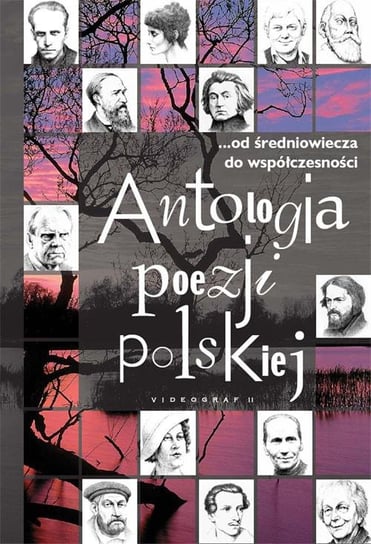 Antologia poezji polskiej… Od średniowiecza do współczesności Opracowanie zbiorowe