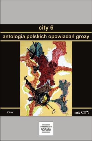 Antologia polskich opowiadań grozy. City. Tom 6 Opracowanie zbiorowe