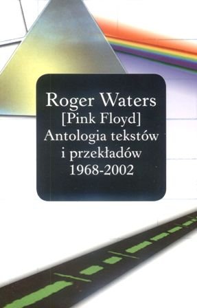 Antologia tekstów i przekładów 1968-2002 Waters Roger
