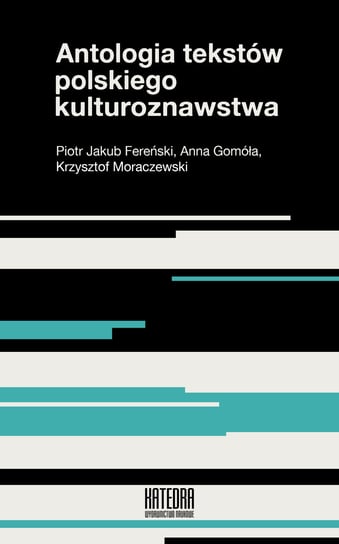 Antologia tekstów polskiego kulturoznawstwa Opracowanie zbiorowe