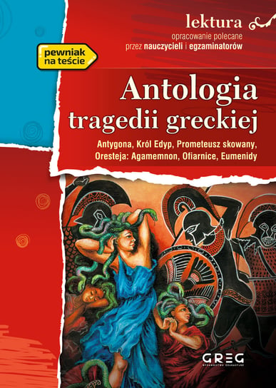 Antologia tragedii greckiej. Lektura. Wydanie z opracowaniem Opracowanie zbiorowe