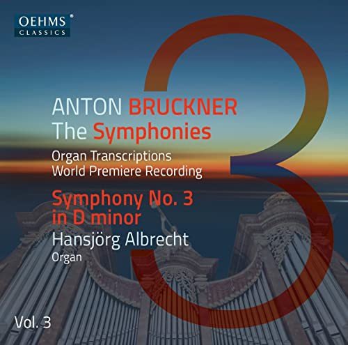 Anton Bruckner The Symphonies / Organ Transciptions / Vol. 3 Various Artists
