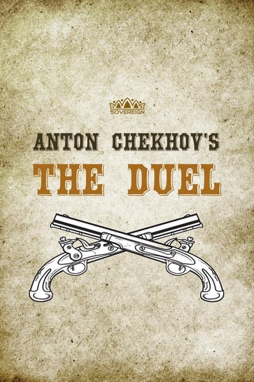Anton Chekhov's The Duel Anton Tchekhov