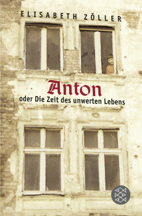 Anton oder Die Zeit des unwerten Lebens FISCHER Kinder- und Jugendtaschenbuch