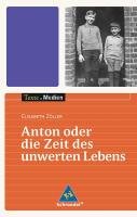Anton oder die Zeit des unwerten Lebens - Textausgabe mit Materialteil Zoller Elisabeth