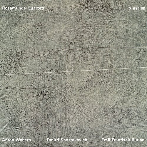 Anton Webern - Dmitri Shostakovich - Emil Frantisek Burian Rosamunde Quartett