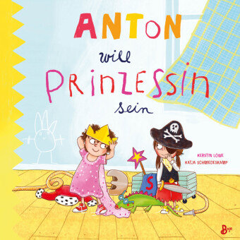 Anton will Prinzessin sein Boje Verlag