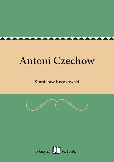 Antoni Czechow Brzozowski Stanisław