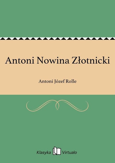 Antoni Nowina Złotnicki Rolle Antoni Józef