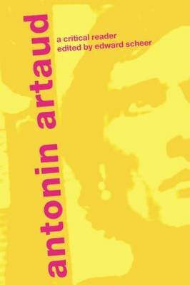 Antonin Artaud: A Critical Reader Edward Scheer