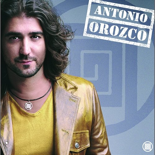 Antonio Orozco / Antonio Orozco Antonio Orozco