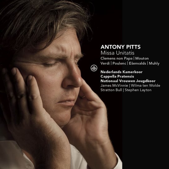 Antony Pitts: Missa Unitatis Nederlands Kamerkoor, Cappella Pratensis