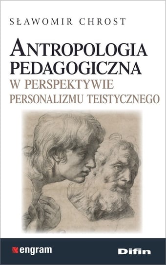 Antropologia pedagogiczna w perspektywie personalizmu teistycznego Chrost Sławomir