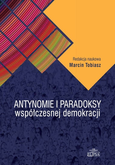 Antynomie i paradoksy współczesnej demokracji Opracowanie zbiorowe