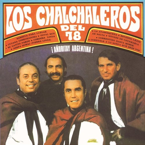 Añuritay Argentina! Los Chalchaleros