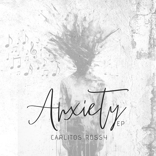 Anxiety Carlitos Rossy