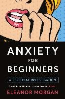 Anxiety for Beginners Morgan Eleanor