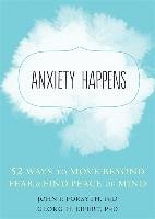 Anxiety Happens Forsyth John P., Eifert Georg H.