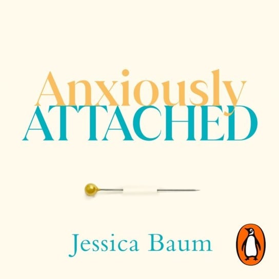 Anxiously Attached Jessica Baum