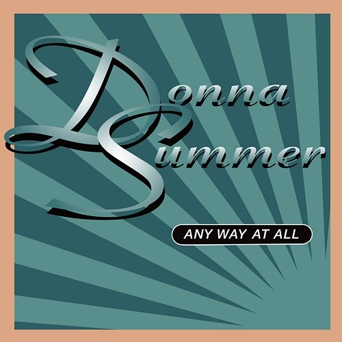 Any Way At All Donna Summer