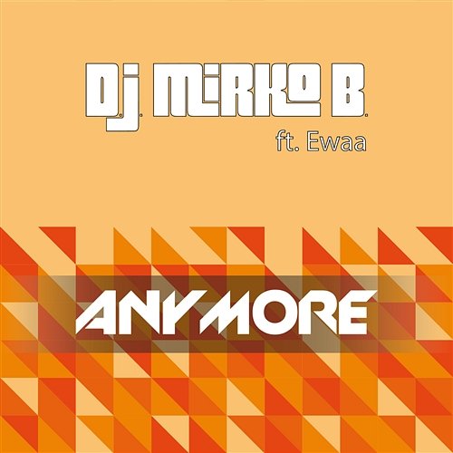 Anymore DJ Mirko B. feat. Ewaa