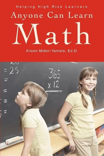 Anyone Can Learn Math Yamate Ed.D. Aileen Midori