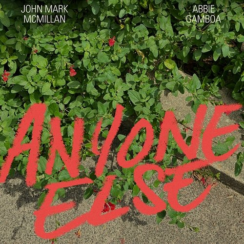 Anyone Else John Mark McMillan, Abbie Gamboa
