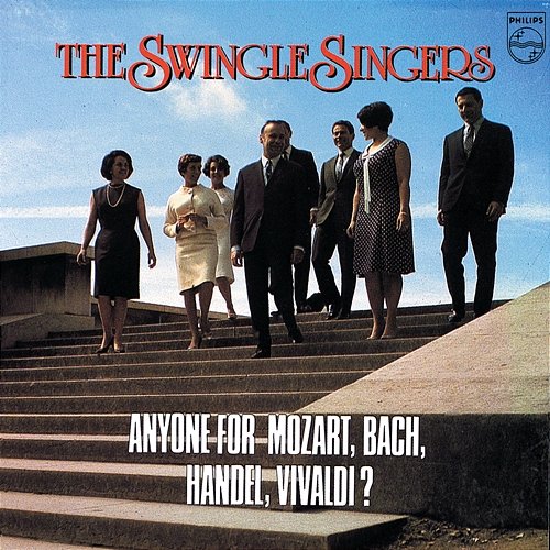 Anyone For Mozart, Bach, Handel, Vivaldi? The Swingle Singers