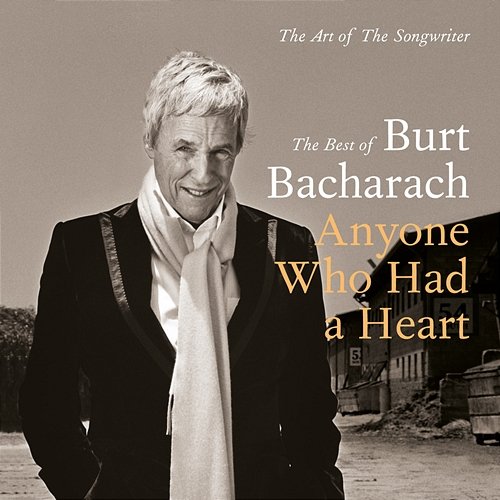 Anyone Who Had A Heart - The Art Of The Songwriter / Best Of Burt Bacharach