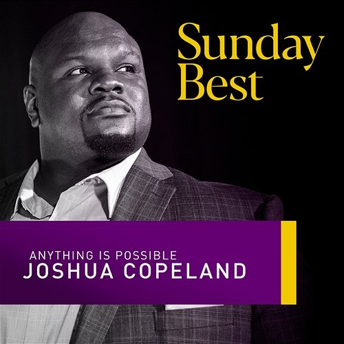 Anything Is Possible (Sunday Best Performance) Joshua Copeland