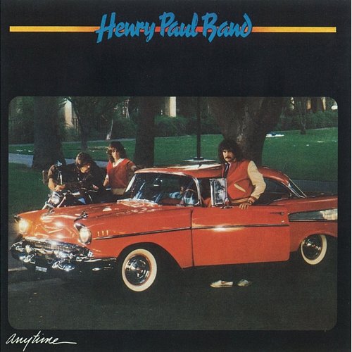 Anytime Henry Paul Band