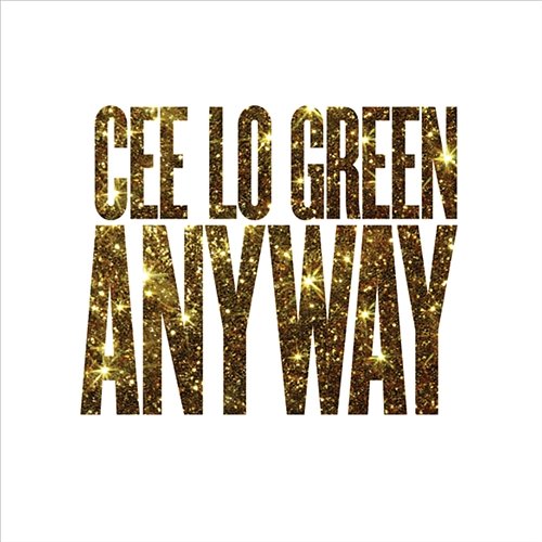 Anyway CeeLo Green