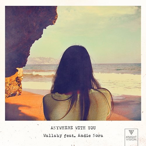 Anywhere With You Wallaby feat. Andie Nora