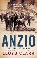 Anzio: The Friction of War Lloyd Clark