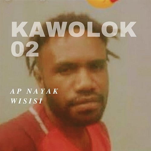 AP Nayak Wisisi Kawolok02