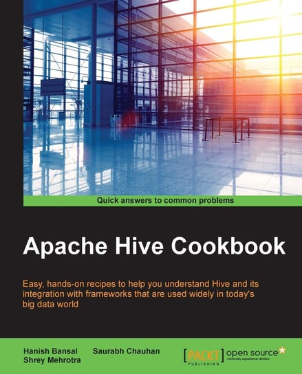 Apache Hive Cookbook Hanish Bansal, Saurabh Chauhan, Shrey Mehrotra