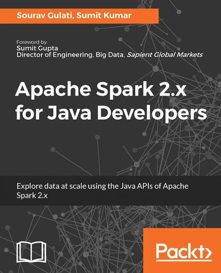 Apache Spark 2.x for Java Developers - ebook epub Sumit Kumar, Sourav Gulati