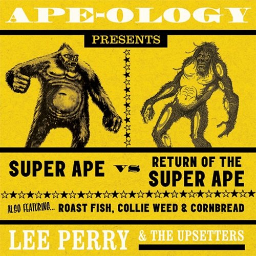 Ape-Ology Presents Super Ape vs. Return of the Super Ape Lee "Scratch" Perry