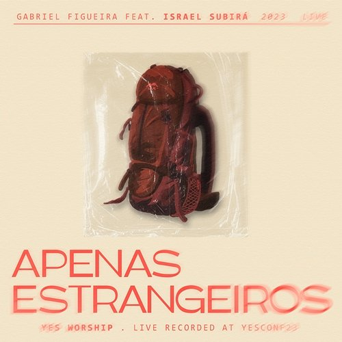 Apenas Estrangeiros Yes Worship feat. Gabriel Figueira, Israel Subira