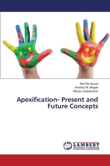 Apexification- Present and Future Concepts De Souza Neil
