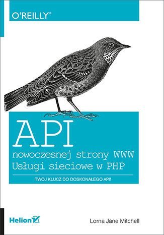 API nowoczesnej strony WWW. Usługi sieciowe w PHP - ebook PDF Mitchell Lorna Jane