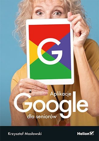 Aplikacje Google dla seniorów Masłowski Krzysztof