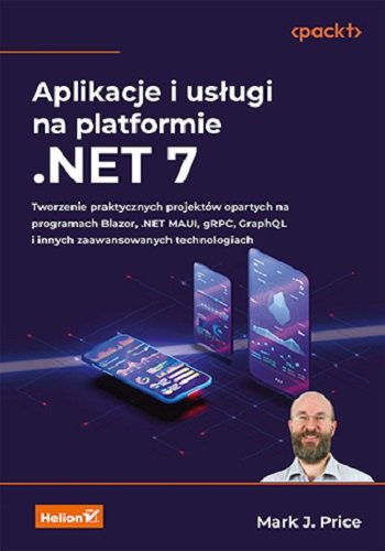 Aplikacje i usługi na platformie .NET 7 Price Mark J.