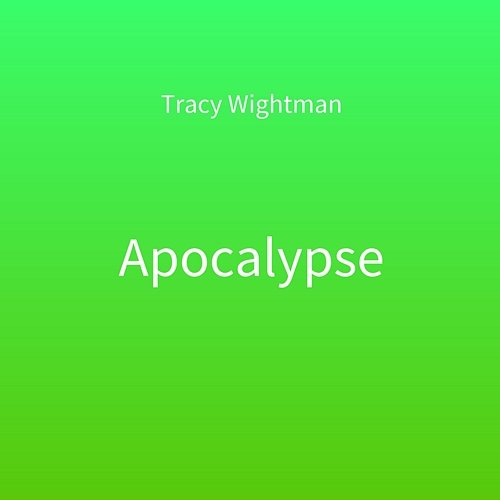 Apocalypse Tracy Wightman