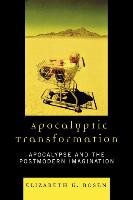 Apocalyptic Transformation Rosen Elizabeth K.
