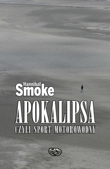 Apokalipsa czyli sport motorowodny Hannibal Smoke