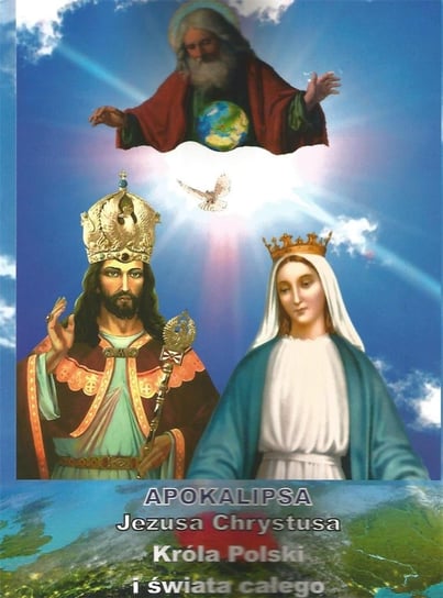 Apokalipsa Jezusa Chrystusa Króla Polski i świata Opracowanie zbiorowe