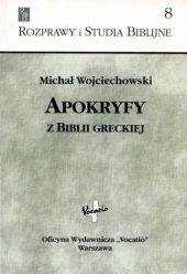 Apokryfy z Biblii Greckiej Wojciechowski Michał