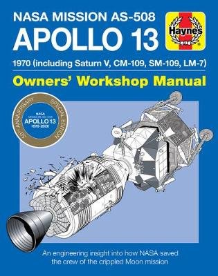 Apollo 13 Manual 50th Anniversary Edition: 1970 (including Saturn V, CM-109, SM-109, LM-7) Baker David