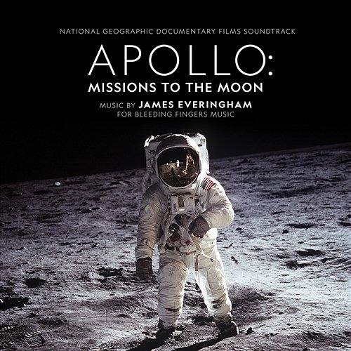 Apollo: Missions to the Moon (National Geographic Documentary Films Soundtrack) James Everingham